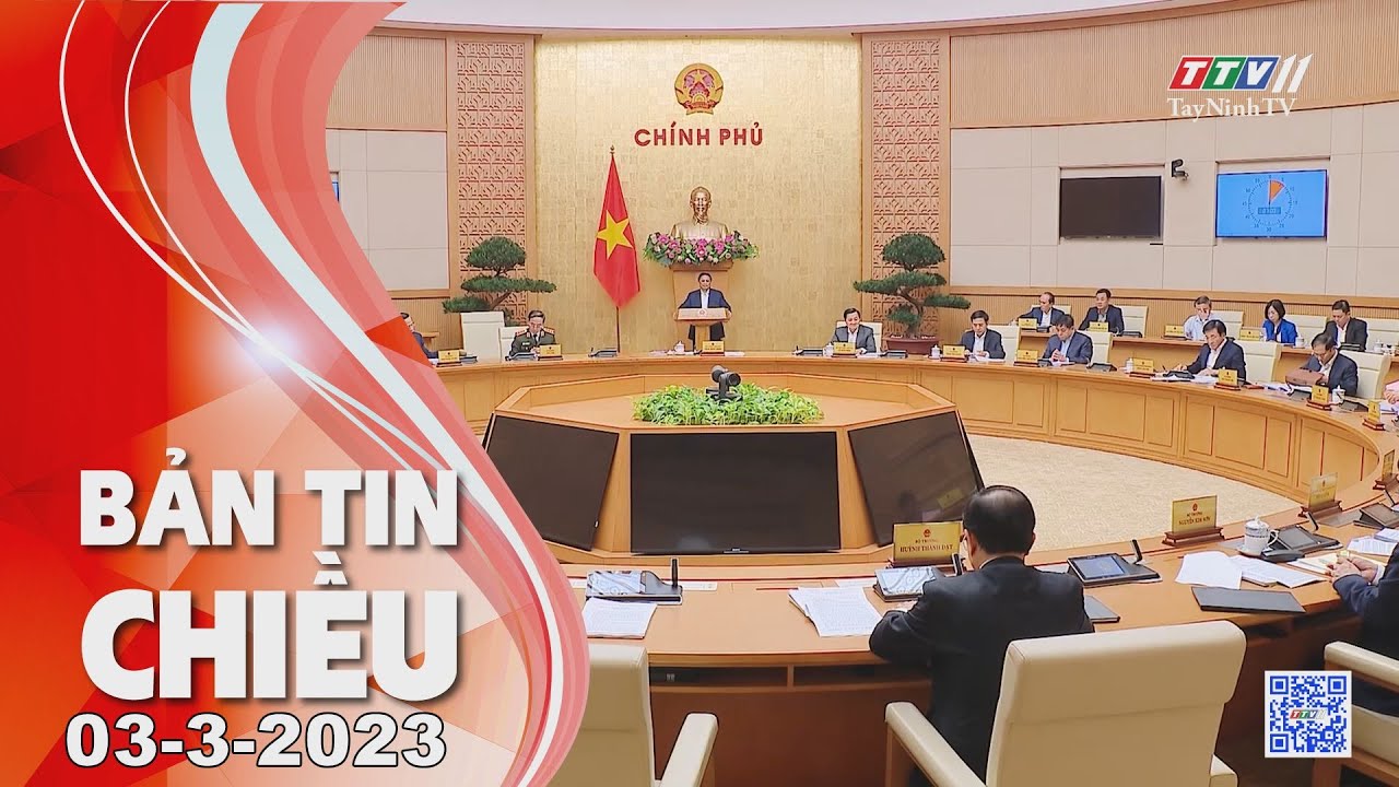 Bản tin chiều 03-3-2023 | Tin tức hôm nay | TayNinhTV